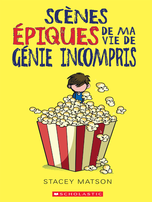 Title details for Scènes épiques de ma vie de génie incompris by Stacey Matson - Wait list